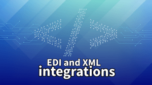 EDI And XML Integrations For eCommerce Businesses